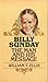 Billy Sunday: The Man and His Message (Golden Oldies)
