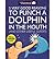 5 Very Good Reasons to Punch a Dolphin in the Mouth (And Othe... by Matthew Inman