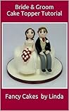 Bride & Groom Cake Topper Decorating Tutorial