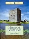Medieval Scotland Medieval Scotland