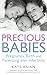 Precious Babies: Pregnancy, birth and parenting after infertility
