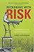 Reckoning with Risk : Learning to Live with Uncertainty