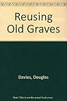 Reusing Old Graves by Douglas J. Davies