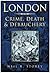 'LONDON: CRIME, DEATH AND DEBAUCHERY' by NEIL R. STOREY (2007) Paperback