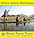 AFRICA SAFARI BOTSWANA - A Travelogue. Enjoy before you go or on your way there - includes insider tips and photos of all locations - Like having a friend ... (Tours4Mobile, Visual Travel Tours Book 70)