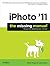 iPhoto '11: The Missing Manual: The Book That Should Have Been in the Box (Missing Manuals)
