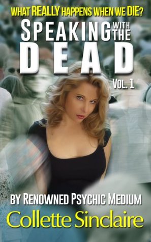 Speaking With The Dead Vol 1 By Collette Sinclaire