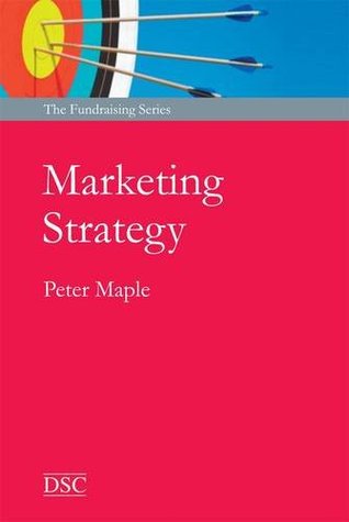 Marketing Strategy: for Effective Fundraising (Paperback)