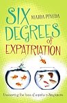 Six Degrees of Expatriation: Real Lives of Expats Unfolding in Singapore Six Degrees of Expatriation: Real Lives of Expats Unfolding in Singapore