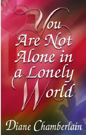 You Are Not Alone In A Lonely World (Kindle Edition)