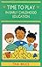Time to Play in Early Childhood Education by Tina Bruce