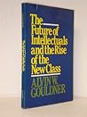 The future of intellectuals and the rise of the new class  by Alvin Ward Gouldner