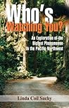 Who's Watching You?: An Exploration of the Bigfoot Phenomenon in the Pacific Northwest