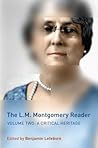 The L.M. Montgomery Reader: Volume Two: A Critical Heritage The L.M. Montgomery Reader: Volume Two: A Critical Heritage