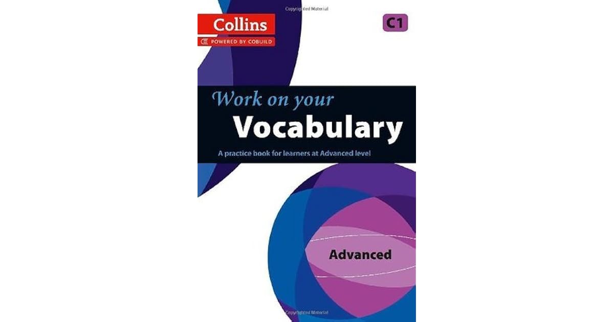 Work on Your Vocabulary Advanced C1 by Collins