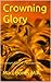 Crowning Glory (Case Studies in Vedic Astrology Book 5)