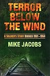 Terror Below the Wind: A Soldier's Story, Borneo 1961-1964