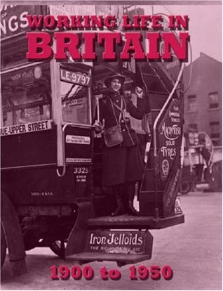 Working Life in Britain 1900 to 1950 (Hardcover)