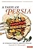 A Taste of Persia by Najmieh Batmanglij