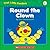 Round The Clown (First Little Readers: Level C)