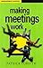 Making Meetings Work