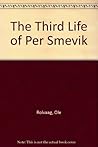 The Third Life of Per Smevik