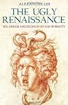 The Ugly Renaissance