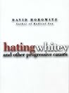 Hating Whitey and...