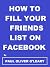 HOW TO FILL YOUR FRIENDS LI...