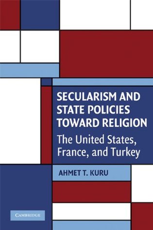 Secularism and State Policies toward Religion: The United States, France, and Turkey (Paperback)