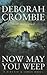 Now May You Weep by Deborah Crombie