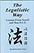 The Legalistic Way: Lessons From Xun Zi and Han Fei Zi