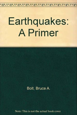 Earthquakes: A Primer (Series of Books in Geology)