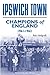 Ipswich Town: Champions of ...