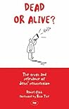 Dead or Alive? Dead or Alive?