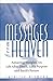 Messages from Heaven: Amazing Insights on Life after Death, Life's Purpose and Earth's Future