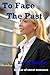 To Face The Past