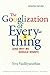 The Googlization of Everything: (And Why We Should Worry)