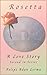 Rosetta (A Love Story Book 2)