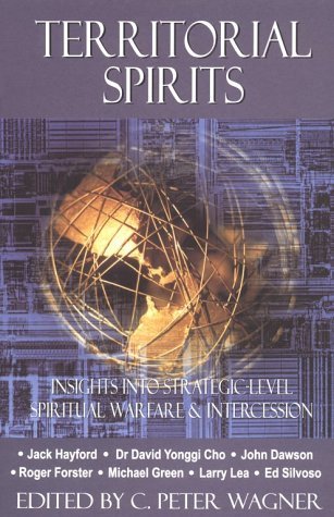 Territorial Spirits: Insights Into Strategic Level Spiritual Warfare & Intercession (Paperback)