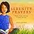 Serenity Prayers: Prayers, Poems, and Prose to Soothe Your Soul