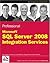 Professional Microsoft SQL Server 2008 Integration Services