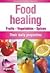 Foods Healing: Fruits - Veg...