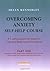 Overcoming Anxiety Self-Hel...