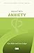 Insight into Anxiety (Waverley Abbey Insight Series)