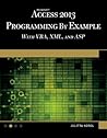 Microsoft Access 2013 Programming by Example with VBA, XML, and ASP