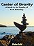 Center of Gravity: A Guide to the Practice of Rock Balancing