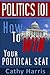 Politics 101: How To Win Your Political Seat