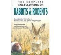 The Complete Encyclopedia Of Rabbits & Rodents: Comprehensive information on hamsters, mice, rats, gerbils, and guinea pigs; Also including less well-know pets, such as ferrets and chinchillas (Hardcover)