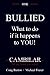 BULLIED: What to do if it h...